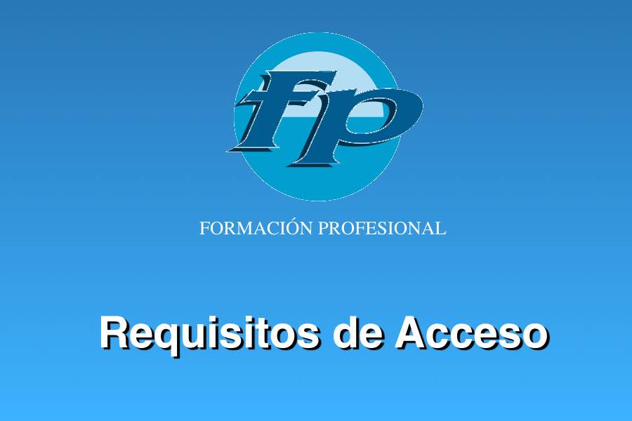 Requisitos de Acceso a estudios Formación Profesional